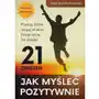 Książka: Jak myśleć pozytywnie - 21 ćwiczeń Książka (miękka oprawa) Sklep on-line