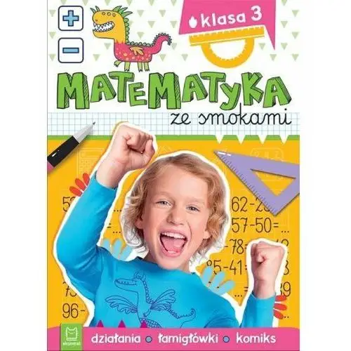 Książka Matematyka Ze Smokami. Klasa 3. Działania, Łamigłówki, Komiks