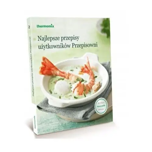 Książka Najlepsze przepisy użytkowników przepisowni do Thermomix TM31