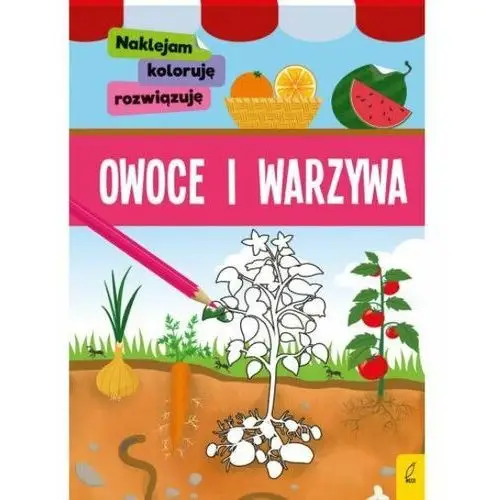 Książka Naklejam, koloruję, rozwiązuję. Owoce i warzywa