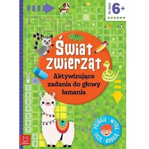 Książka Świat Zwierząt. Aktywizujące Zadania Do Głowy Łamania. Poznaję, Myślę, Liczę, Koduję