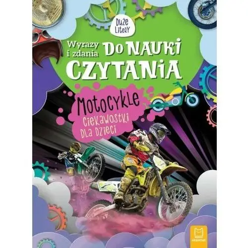 Książka Wyrazy i zdania do nauki czytania. Duże litery. Motocykle. Ciekawostki dla dzieci