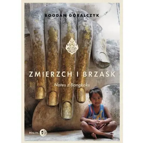 Książka Zmierzch I Brzask Notes z Bangkoku Bogdan Góralczyk