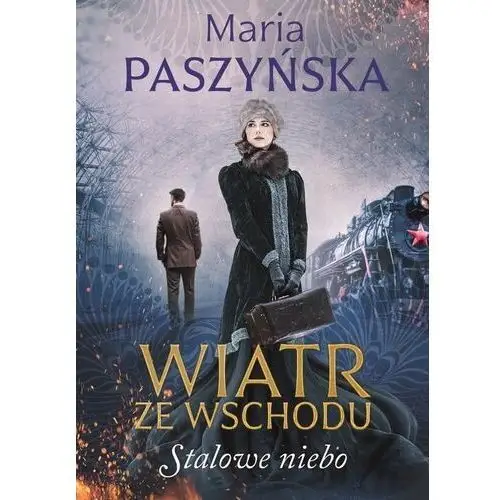 Wiatr ze wschodu t.2 stalowe niebo - maria paszyńska Książnica