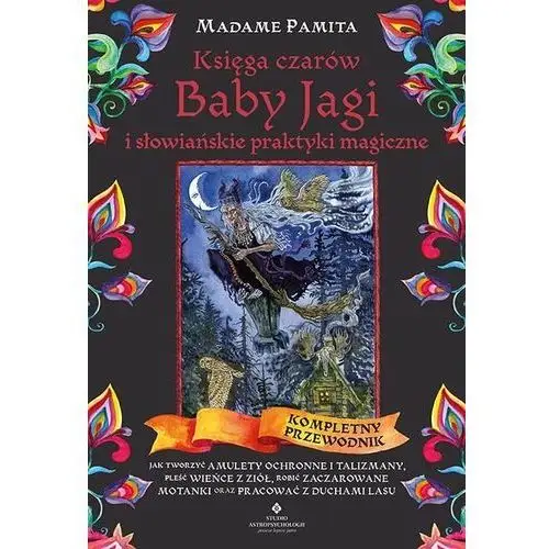 Księga czarów Baby Jagi i słowiańskie praktyki magiczne