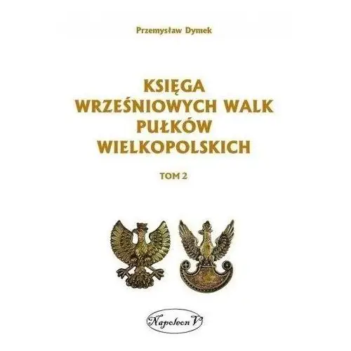 Księga wrześniowych walk pułków wielkopolskich. Tom 2