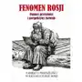 Fenomen rosji. pamięć przeszłości i perspektywy rozwoju. część 1: pamięć o przeszłości w idei i kulturze rosji Księgarnia akademicka Sklep on-line