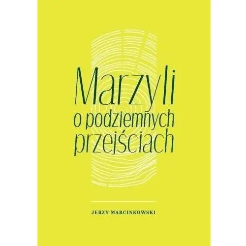 Marzyli o podziemnych przejściach