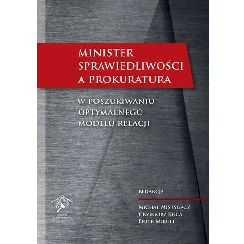 Księgarnia akademicka Minister sprawiedliwości a prokuratura