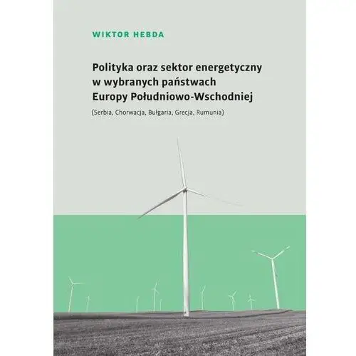 Księgarnia akademicka Polityka oraz sektor energetyczny... - wiktor hebda