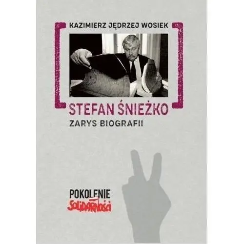 Stefan śnieżko: zarys biografii Księgarnia akademicka