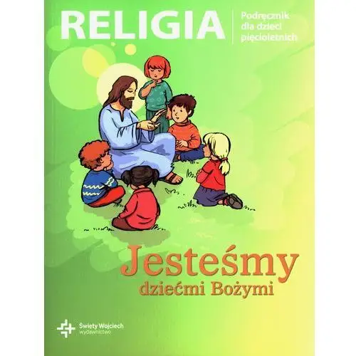 Księgarnia św. wojciecha Jesteśmy dziećmi bożymi religia podręcznik dla dzieci pięcioletnich