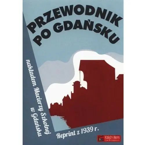 Przewodnik po Gdańsku. Reprint z 1939 r