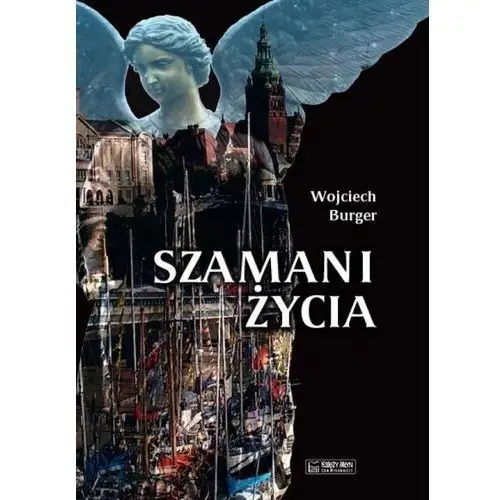 Szamani życia Księży młyn