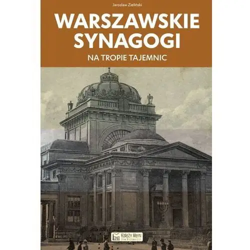 Warszawskie synagogi. na tropie tajemnic