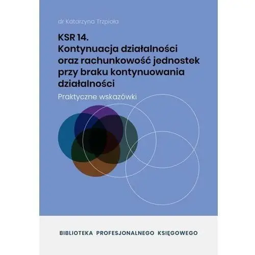 KSR 14. Kontynuacja działalności oraz rachunkowość jednostek przy braku kontynuowania działalności - ebook PDF