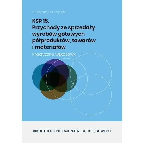 KSR 15. Przychody ze sprzedaży wyrobów gotowych półproduktów, towarów i materiałów - ebook PDF