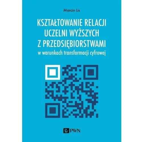 Kształtowanie relacji uczelni z przedsiębiorstwami