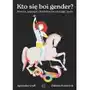 Kto się boi gender?. prawica, populizm i feministyczne strategie oporu Sklep on-line