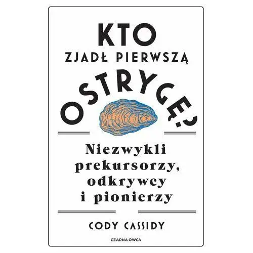 Kto zjadł pierwszą ostrygę?