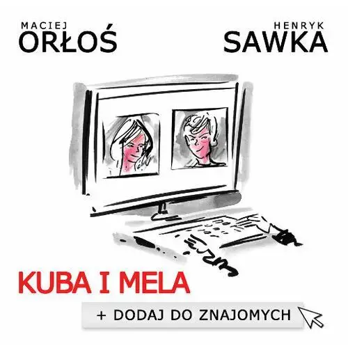 Kuba i Mela 1. Dodaj do znajomych