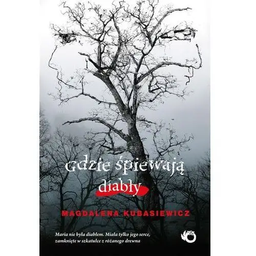 Gdzie śpiewają diabły Kubasiewicz magdalena