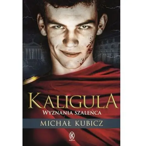 Kaligula Wyznania szaleńca - Michał Kubicz