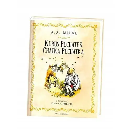 Kubuś Puchatek. Chatka Puchatka A.a. Milne, Ernest H. Shepard, Irena Tuwim