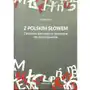 Z polskim słowem. ćwiczenia gramatyczno-leksykalne dla obcokrajowców, AZ#D65FF7FEEB/DL-ebwm/pdf Sklep on-line