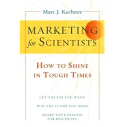 Marketing for Scientists Kuchner, Marc J