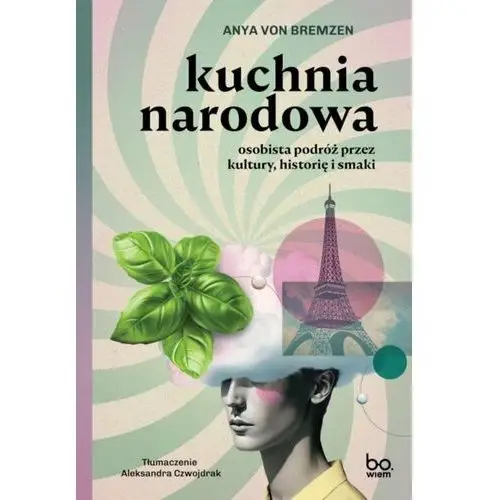 Kuchnia narodowa. Osobista podróż przez kultury historię i smaki