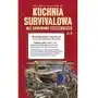 Kuchnia survivalowa bez ekwipunku. Gotowanie w terenie. Część 2 Sklep on-line