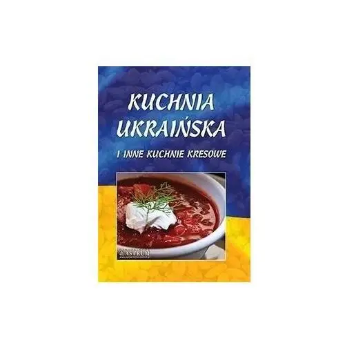 Kuchnia ukraińska i inne kuchnie kresowe TW