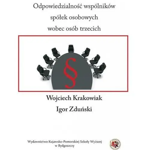 Kujawsko-pomorska wyższa szkoła w bydgoszczy Odpowiedzialność wspólników spółek osobowych wobec osób trzecich 2