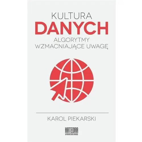 Kultura danych. Algorytmy wzmacniające uwagę