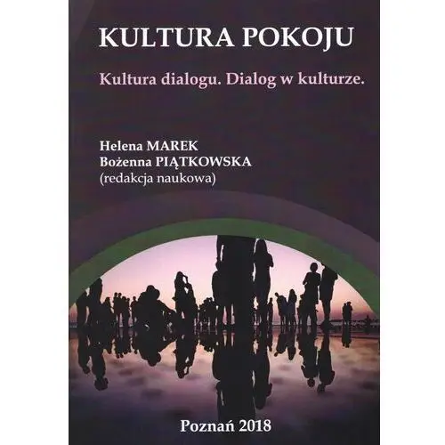 Kultura pokoju. kultura dialogu. dialog w kulturze Wyższa szkoła bezpieczeństwa