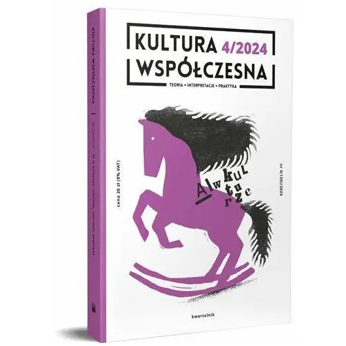 Kultura Współczesna 4/2024 AI w kulturze Historie narracje praktyki