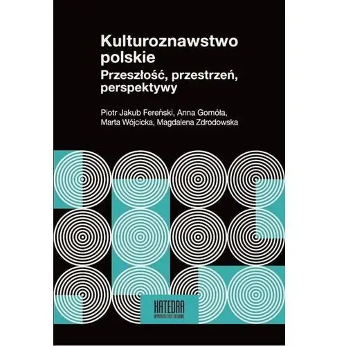 Kulturoznawstwo polskie Przeszłość, przestrzeń, pe- bezpłatny odbiór zamówień w Krakowie (płatność gotówką lub kartą)