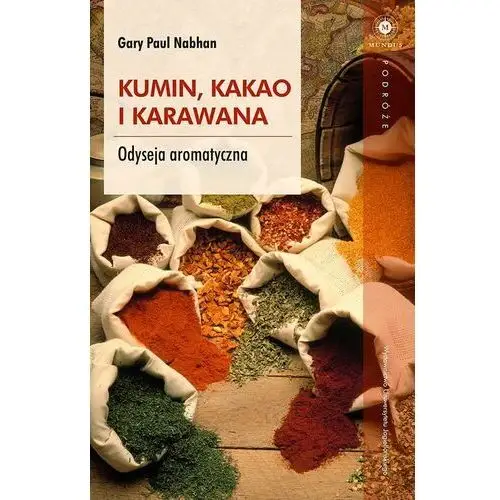 Kumin, kakao i karawana. Odyseja aromatyczna