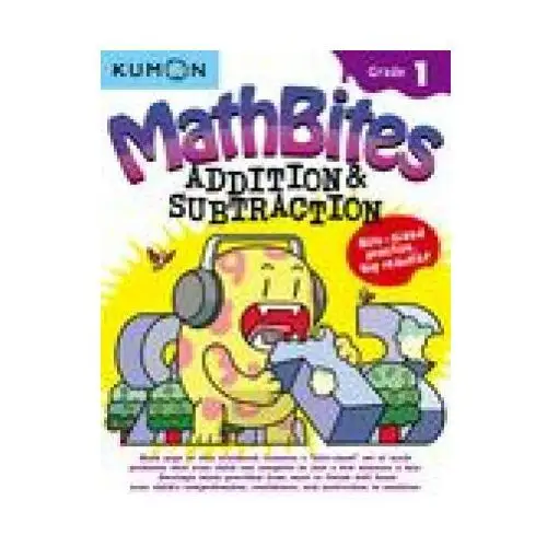 Kumon publishing north america, inc Math bites: grade 1 addition & subtraction