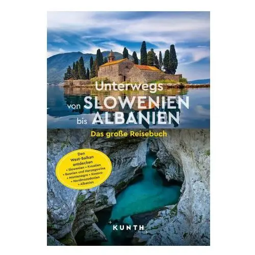 Kunth unterwegs von slowenien bis albanien Kunth gmbh & co. kg