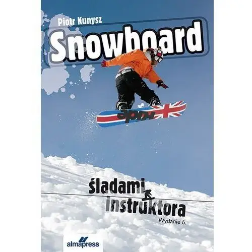 Kunysz piotr Snowboard śladami instruktora - piotr kunysz