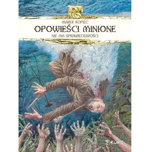 Opowieści minione nie ma sprawiedliwości Kurc