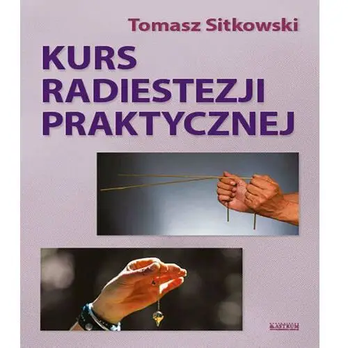 Kurs radiestezji praktycznej