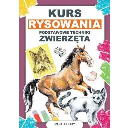 Kurs rysowania. Podstawowe techniki. Zwierzęta