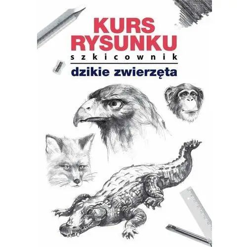 Kurs rysunku. Szkicownik. Dzikie zwierzęta