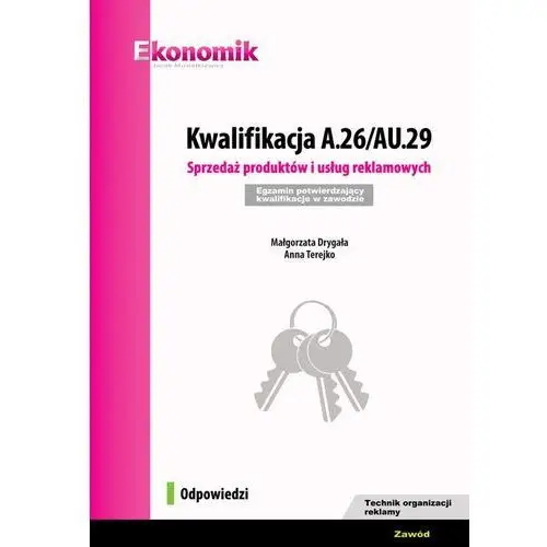 Kwalifikacja a.26/au.29 odpowiedzi ekonomik Drygała małgorzata, terejko anna