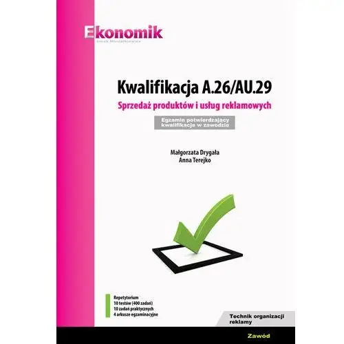 Kwalifikacja A.26/AU.29. Sprzedaż produktów i usług reklamowych. Egzamin potwierdzający kwalifikacje