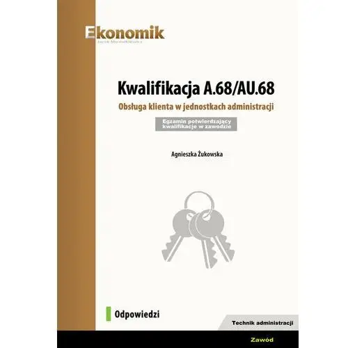 Kwalifikacja A.68/AU.68. Obsługa klienta w jednostkach administracji