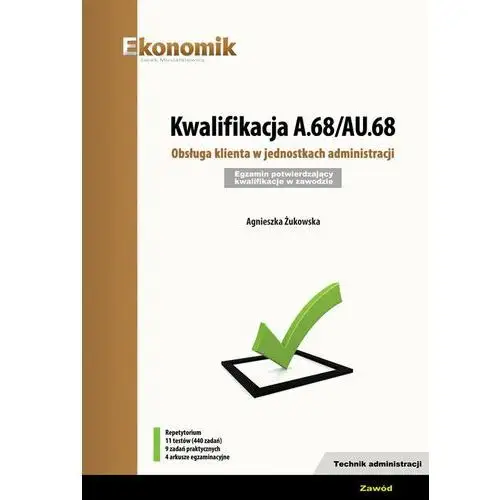 Kwalifikacja A.68/AU.68. Obsługa klienta w jednostkach administracji